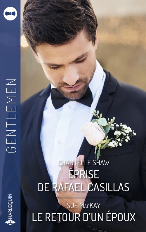 Couverture ebook de Éprise de Rafael Casillas - Le retour d'un époux, de Chantelle Shaw, Sue Mackay