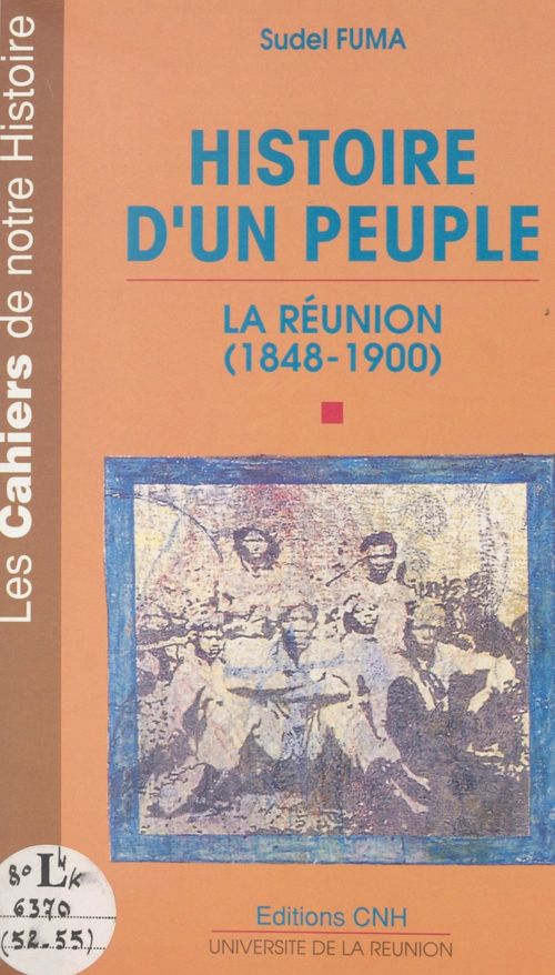 ebook cover of Histoire d'un peuple : La Réunion, 1848-1900, by Sudel Fuma