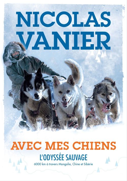 ebook cover of Avec mes chiens - L'Odyssée sauvage, by Nicolas Vanier