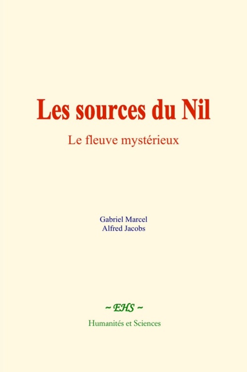 ebook cover of Les sources du Nil, by Gabriel Marcel, Alfred Jacobs