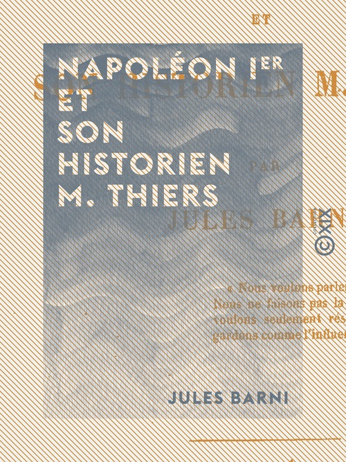 Couverture ebook de Napoléon Ier et son historien M. Thiers, de Jules Barni