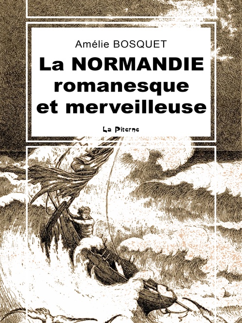 Couverture ebook de La Normandie romanesque et merveilleuse, de Amélie Bosquet