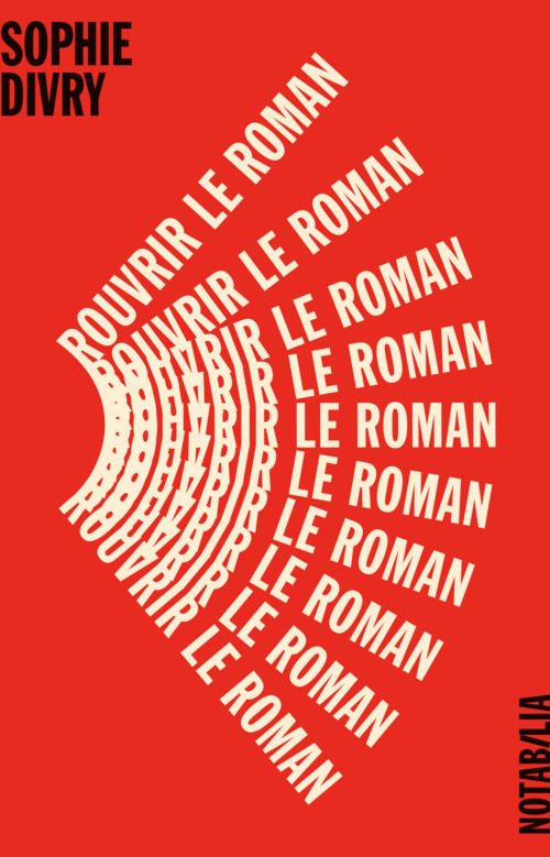 Couverture ebook de Rouvrir le roman, de Sophie Divry