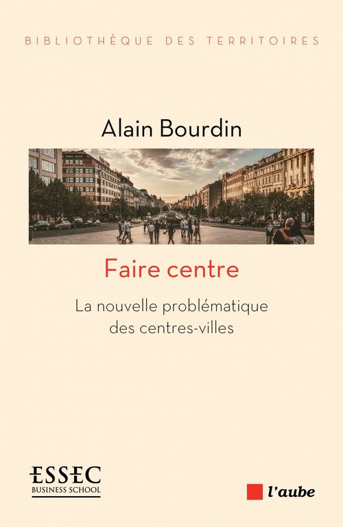 Couverture ebook de FAIRE CENTRE, de Alain Bourdin