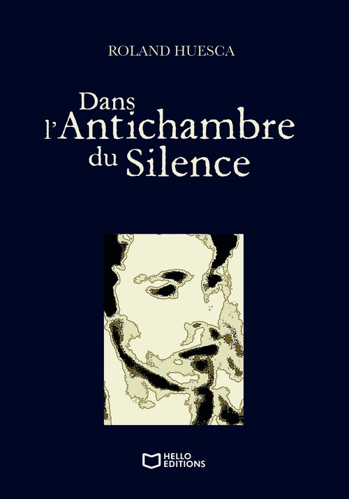 Couverture ebook de Dans l'Antichambre du Silence, de Roland Huesca