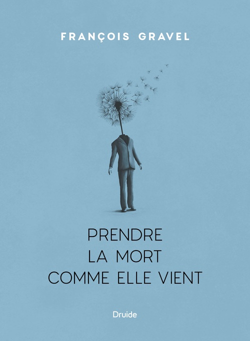 ebook cover of Prendre la mort comme elle vient, by François Gravel