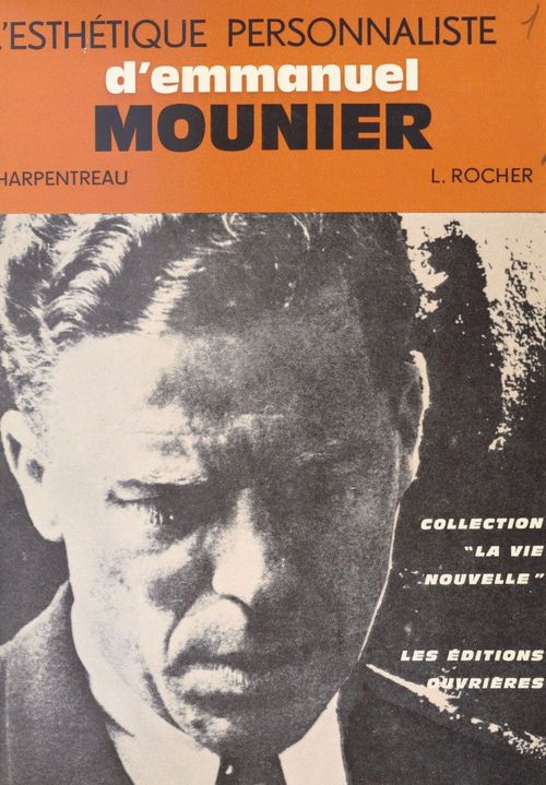 Couverture ebook de L'esthétique personnaliste d'Emmanuel Mounier, de Jacques Charpentreau, Louis Rocher