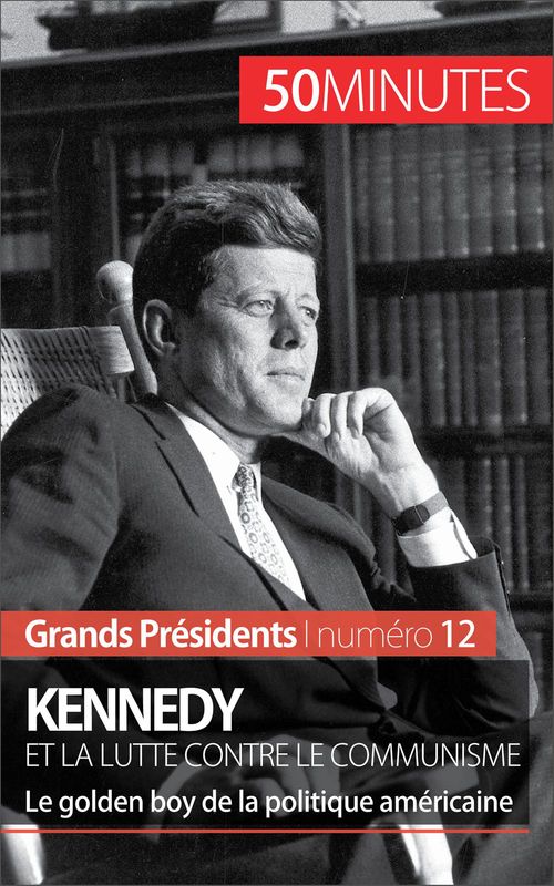 Couverture ebook de Kennedy et la lutte contre le communisme, de Quentin Convard