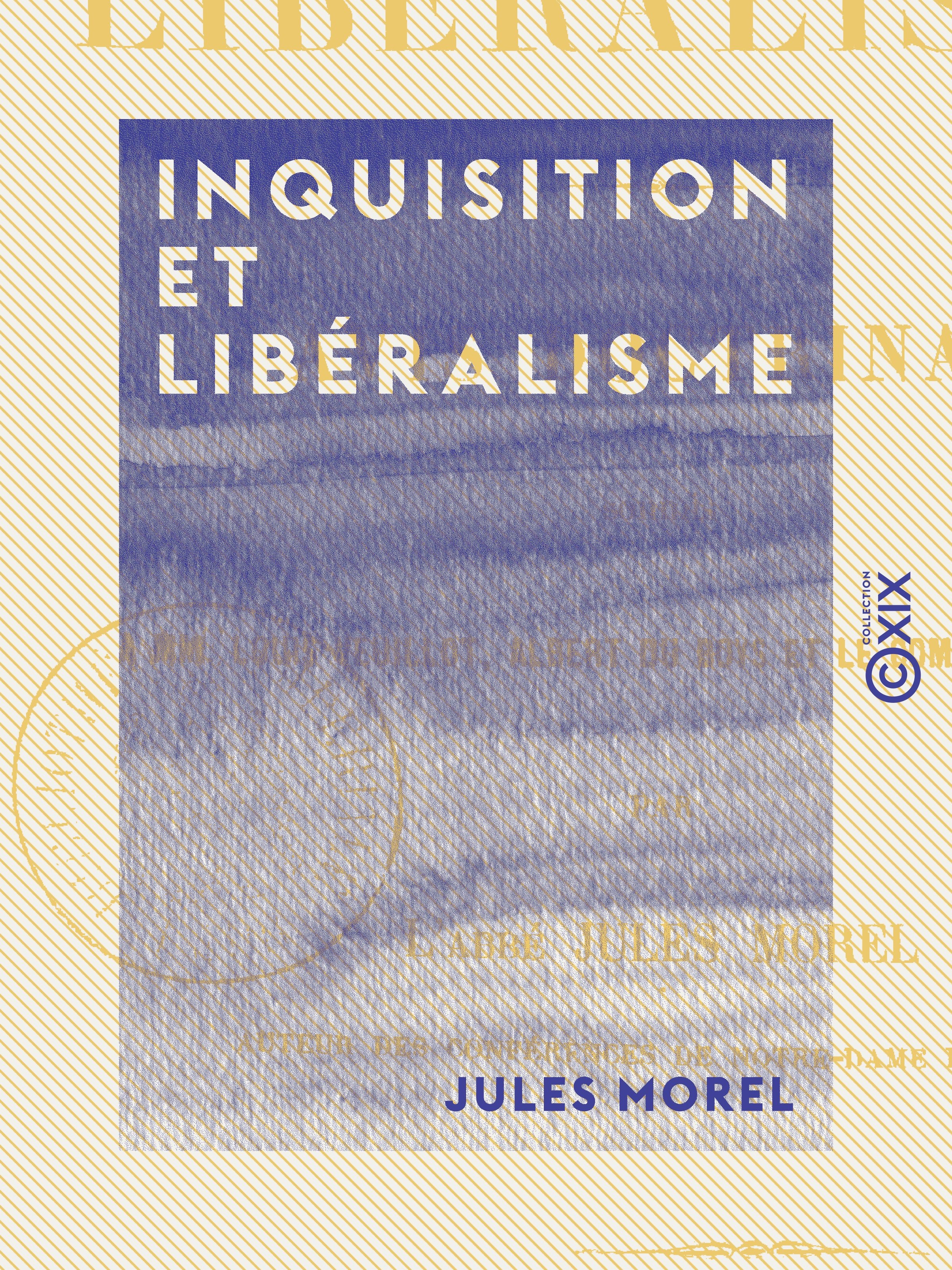 ebook cover of Inquisition et Libéralisme - Avis doctrinal, by Jules Morel