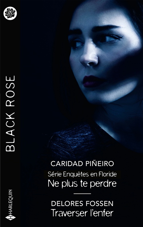 Couverture ebook de Ne plus te perdre - Traverser l'enfer, de Caridad Piñeiro, Delores Fossen