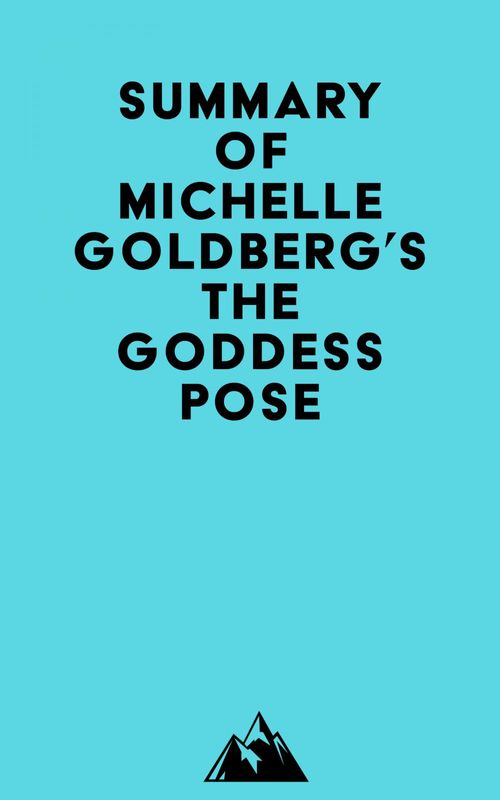 ebook cover of Summary of Michelle Goldberg's The Goddess Pose, by Everest Media