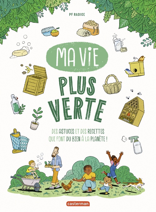 Couverture ebook de Ma vie plus verte. Des astuces et des recettes qui font du bien à la planète, de Pf Radice