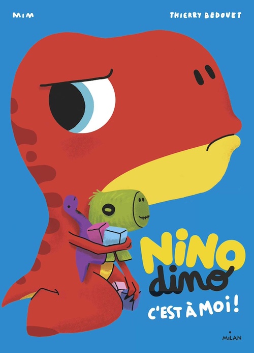 Couverture ebook de Nino Dino - C'est à moi !, de Mim, Thierry Bedouet