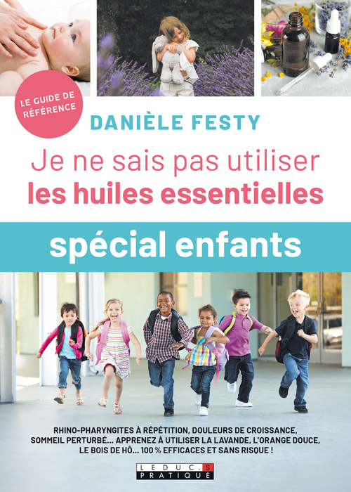 Couverture ebook de Je ne sais pas utiliser les huiles essentielles "spécial enfants", de Danièle Festy