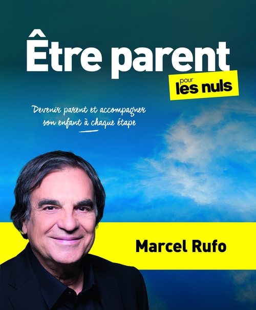 ebook cover of Être parent pour les Nuls - Devenir parent et accompagner son enfant à chaque étape, by Marcel Rufo