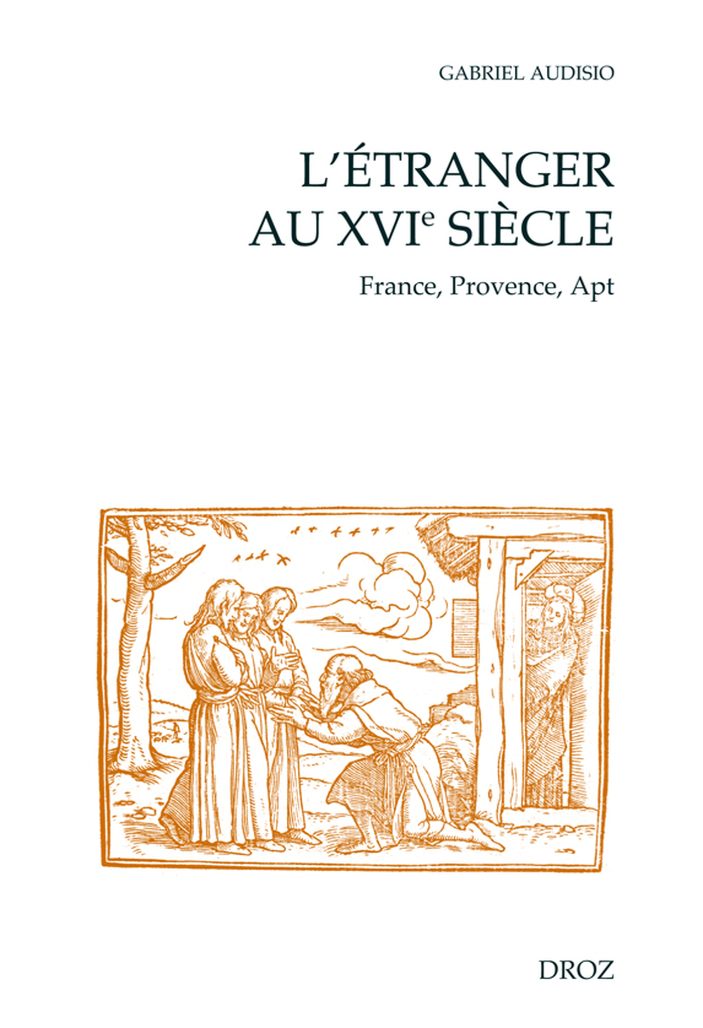 Couverture ebook de L'Étranger au XVIème siècle : France, Provence, Apt, de Gabriel Audisio