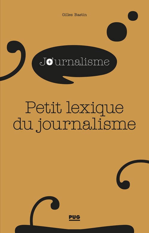 Couverture ebook de Petit lexique du journalisme, de Gilles Bastin