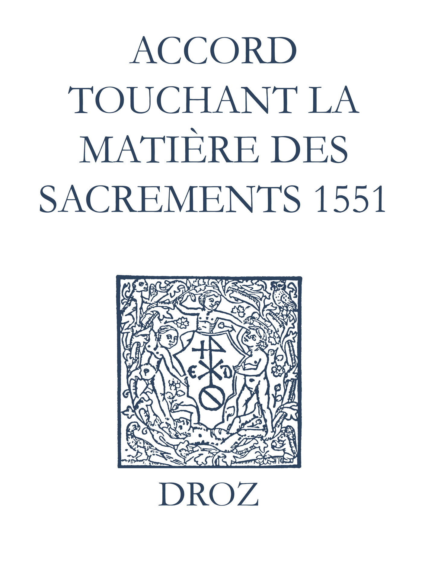 Couverture ebook de Recueil des opuscules 1566. Accord touchant la matière des sacrements (1551), de Laurence Vial-bergon
