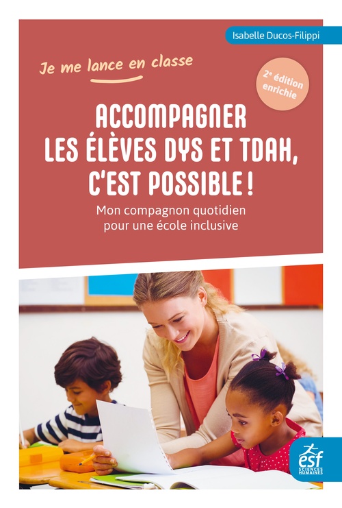 Couverture ebook de Accompagner les élèves dys et TDAH, c'est possible !, de Isabelle Ducos-Filippi