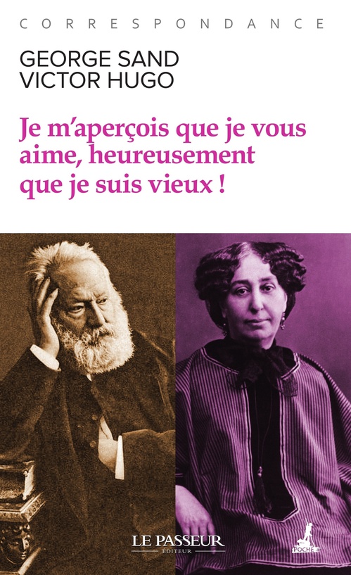 Couverture ebook de Je m'aperçois que je vous aime, heureusement que je suis vieux !, de George Sand, Victor Hugo