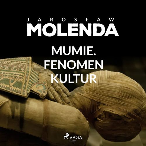 Couverture audiobook de Mumie. Fenomen kultur, de Jaroslaw Molenda