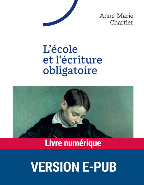 ebook cover of L'école et l'écriture obligatoire, by Anne-Marie Chartier