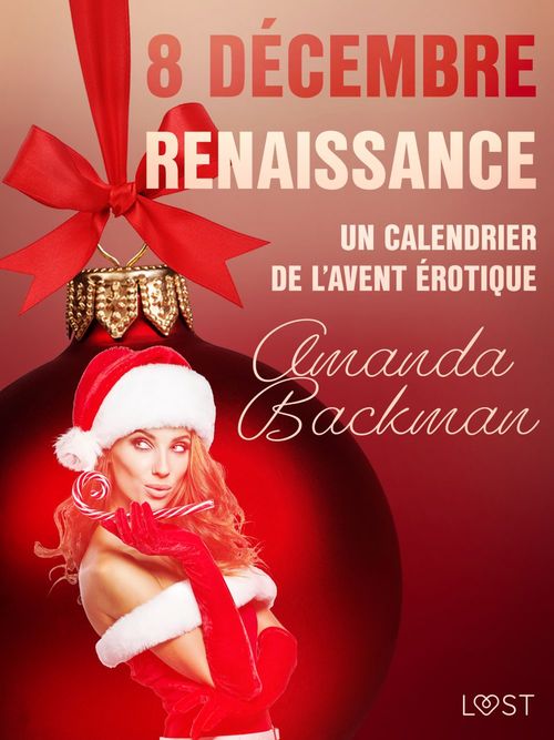 ebook cover of 8 décembre : Renaissance - Un calendrier de l´Avent érotique, by Amanda Backman