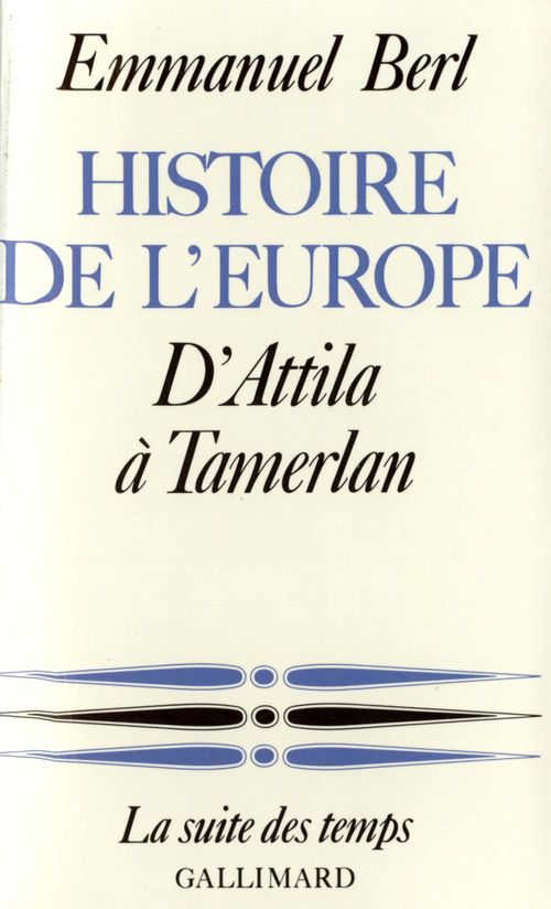 Couverture ebook de Histoire de l'Europe (Tome 1) - D'Attila à Tamerlan, de Emmanuel Berl