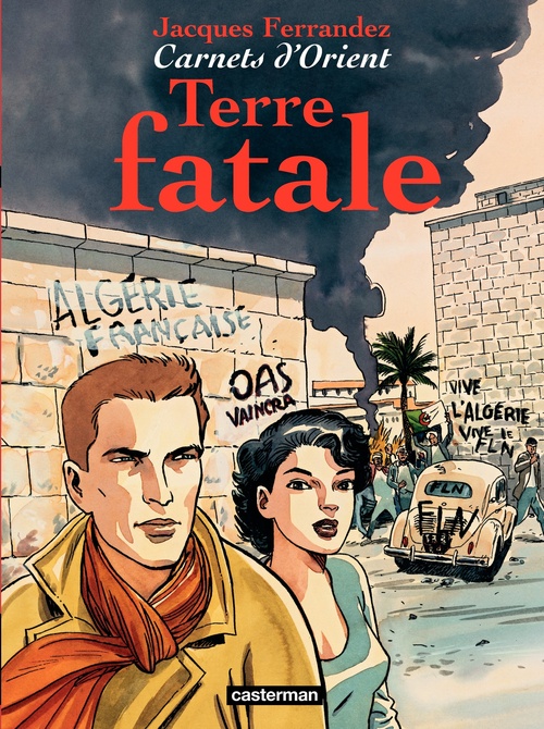 Couverture ebook de Carnets d'Orient (Tome 10) - Terre fatale, de Jacques Ferrandez