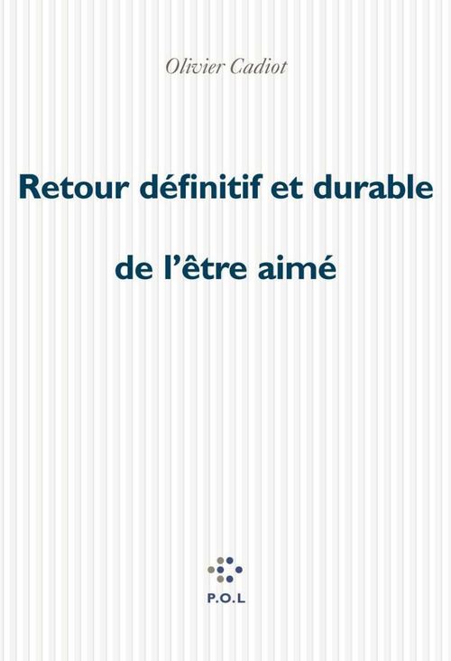 Couverture ebook de Retour définitif et durable de l'être aimé, de Olivier Cadiot