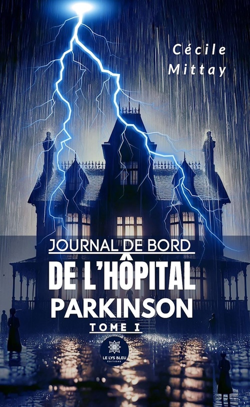 ebook cover of Journal de bord de l'hôpital Parkinson - Tome 1, by Cécile Mittay