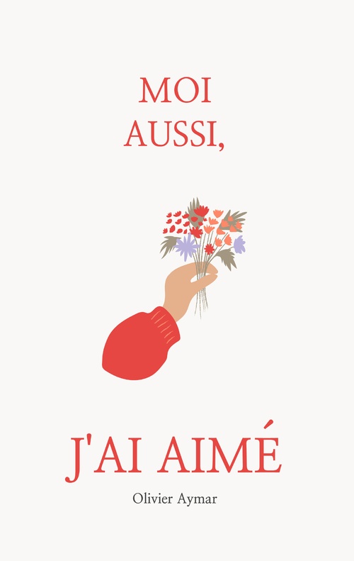 ebook cover of Moi aussi, j´ai aimé, by Olivier Aymar