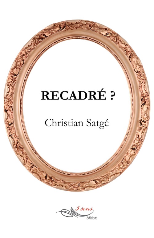 Couverture ebook de Recadré ?, de Christian Satgé