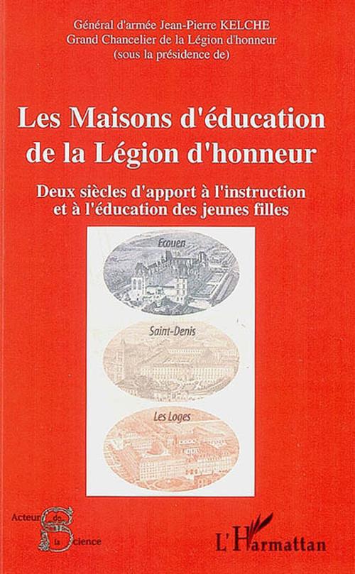 ebook cover of Les Maisons d'éducation de la Légion d'honneur, by Jean-pierre Kelche