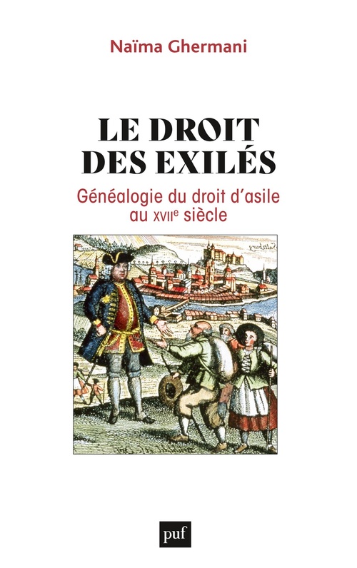 Couverture ebook de Le droit des exilés : Généalogie du droit d´asile au XVIIe siècle, de Naïma Ghermani