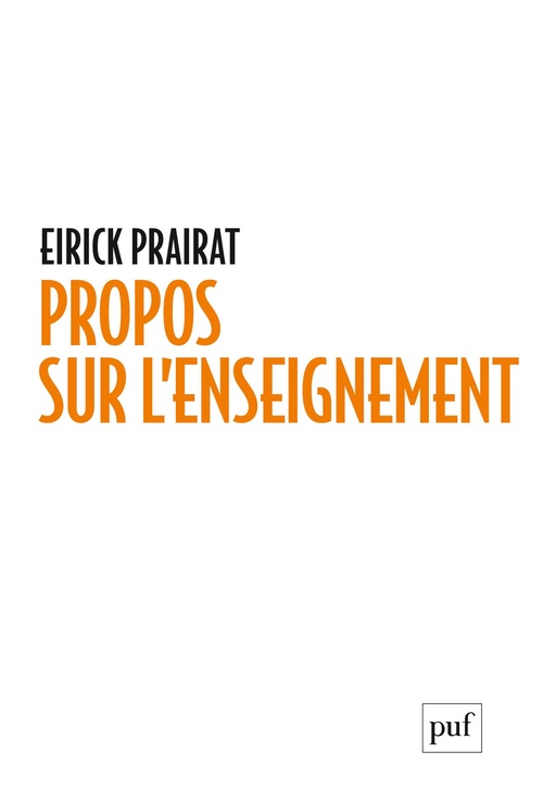 ebook cover of Propos sur l'enseignement : Notions, auteurs, études, by Eirick Prairat