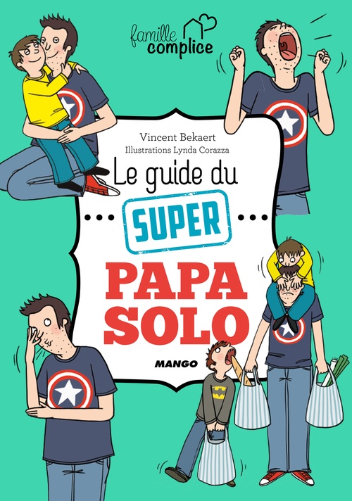 Couverture ebook de Le guide du super papa solo, de Vincent Bekaert
