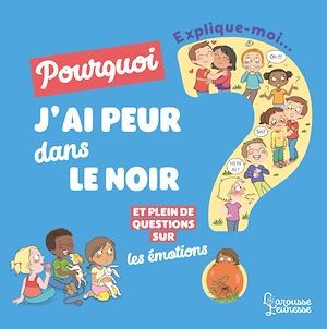 Couverture ebook de Explique moi - Les émotions, de Emmanuelle Kecir Lepetit