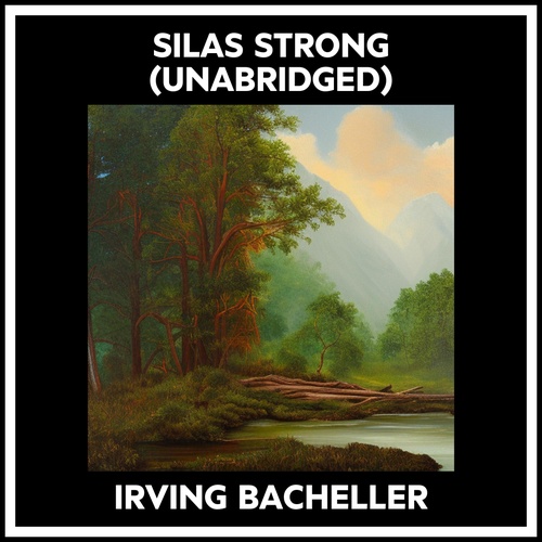 audiobook cover of Silas Strong (Unabridged), by Irving Bacheller