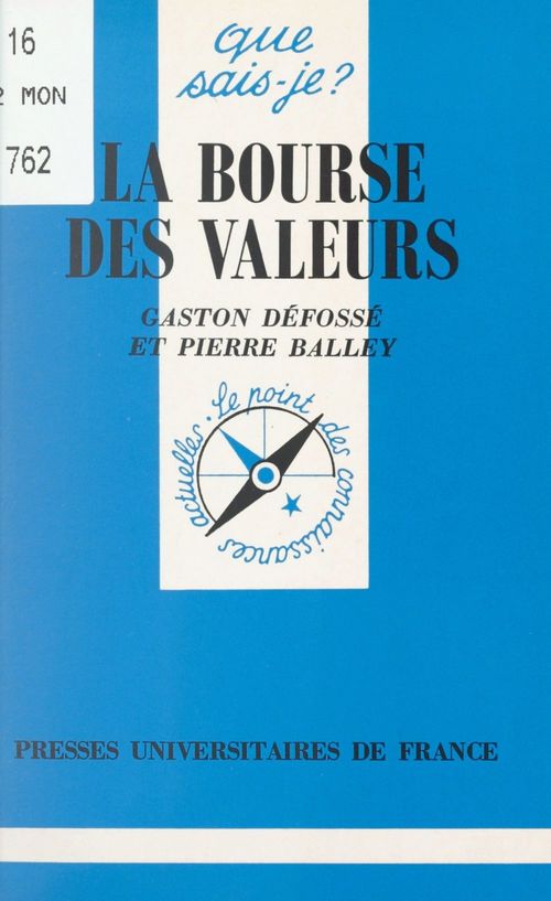 Couverture ebook de La bourse des valeurs et les opérations de bourse, de Gaston Defosse, Pierre Balley