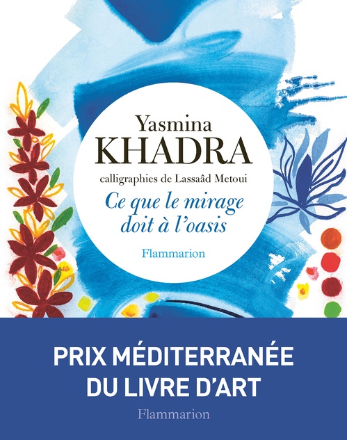 ebook cover of Ce que le mirage doit à l'oasis, by Yasmina Khadra
