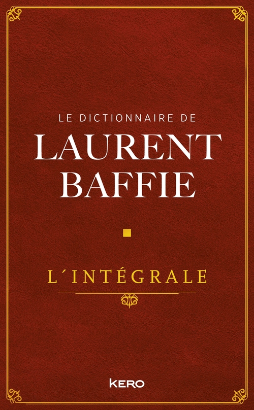 ebook cover of Le Dictionnaire de Laurent Baffie - L'intégrale, by Laurent Baffie