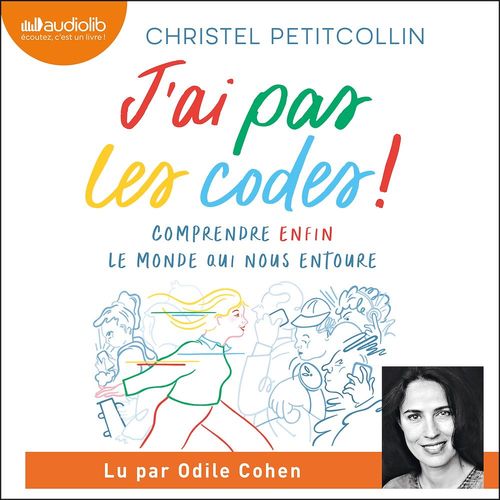 Couverture audiobook de J'ai pas les codes. Comprendre enfin le monde qui nous entoure, de Christel Petitcollin