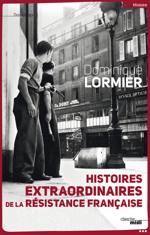 ebook cover of Histoires extraordinaires de la résistance française, by Dominique Lormier
