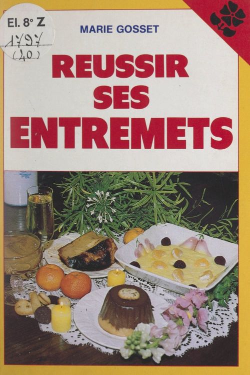 Couverture ebook de Réussir ses entremets, de Marie Gosset
