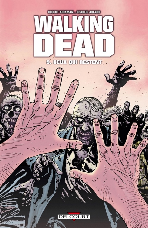 Couverture ebook de Walking Dead T09 - Ceux qui restent, de Robert Kirkman, Charlie Adlard