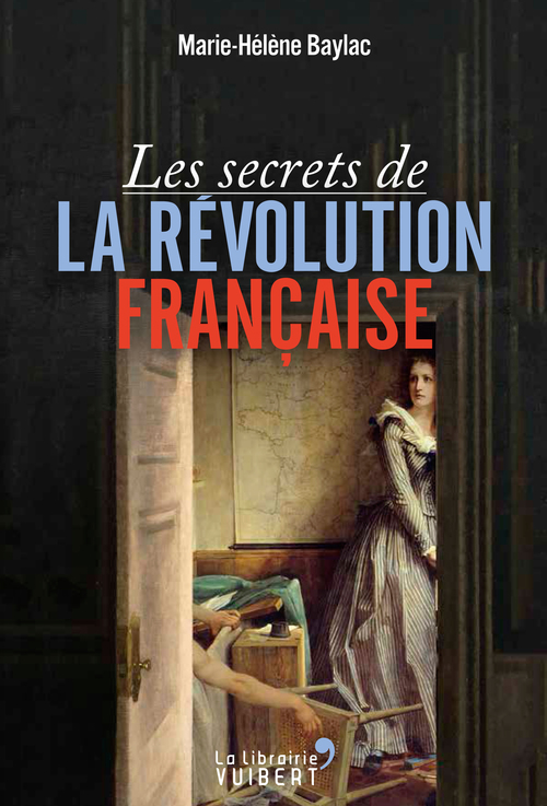 Couverture ebook de Les Secrets de la Révolution française, de Marie-Hélène Baylac