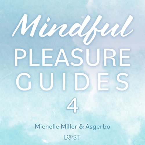 Couverture audiobook de Mindful Pleasure Guides 4 - Read by sexologist Asgerbo, de Asgerbo Persson, Michelle Miller