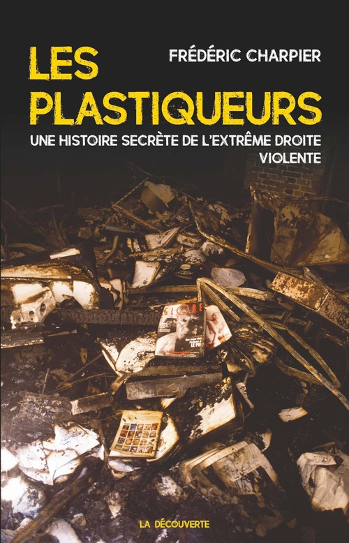 ebook cover of Les plastiqueurs - Une histoire secrète de l'extrême droite violente, by Frédéric Charpier