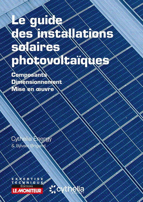 Couverture ebook de Le guide des installations solaires photovoltaïques, de Sylvain Brigand, Collectif